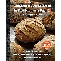 The Best of Artisan Bread in Five Minutes a Day: Favorite Recipes from BreadIn5 The Best of Artisan Bread in Five Minutes a Day: Favorite Recipes from BreadIn5 Hardcover Kindle Spiral-bound