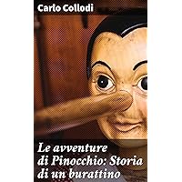 Le avventure di Pinocchio: Storia di un burattino (Italian Edition) Le avventure di Pinocchio: Storia di un burattino (Italian Edition) Kindle Paperback Audible Audiobook Hardcover Board book
