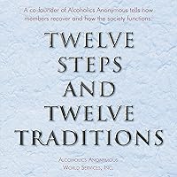 Twelve Steps and Twelve Traditions: The “Twelve and Twelve” - Essential Alcoholics Anonymous Reading Twelve Steps and Twelve Traditions: The “Twelve and Twelve” - Essential Alcoholics Anonymous Reading Paperback Audible Audiobook Kindle Hardcover