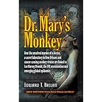 Dr. Mary's Monkey: How the Unsolved Murder of a Doctor, a Secret Laboratory in New Orleans and Cancer-Causing Monkey Viruses Are Linked to Lee Harvey Oswald, ... Assassination and Emerging Global Epidemics Dr. Mary's Monkey: How the Unsolved Murder of a Doctor, a Secret Laboratory in New Orleans and Cancer-Causing Monkey Viruses Are Linked to Lee Harvey Oswald, ... Assassination and Emerging Global Epidemics Paperback Kindle Audible Audiobook Hardcover Audio CD