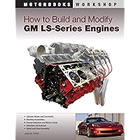 How to Build and Modify GM LS-Series Engines (Motorbooks Workshop) How to Build and Modify GM LS-Series Engines (Motorbooks Workshop) Paperback Kindle