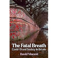The Fatal Breath: Covid-19 and Society in Britain