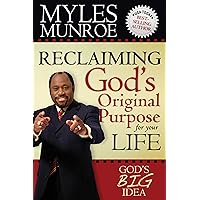 Reclaiming God's Original Purpose for Your Life: God's Big Idea Expanded Edition Reclaiming God's Original Purpose for Your Life: God's Big Idea Expanded Edition Audible Audiobook Paperback Kindle