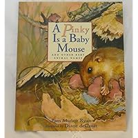 A Pinky is a Baby Mouse: And Other Baby Animal Names A Pinky is a Baby Mouse: And Other Baby Animal Names Paperback Kindle Library Binding