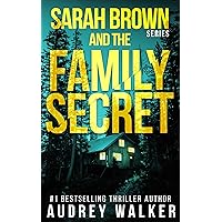 Sarah Brown and the Family Secret: A totally gripping female detective thriller Novella packed with mystery and suspense (Sarah Brown Series Book 2) Sarah Brown and the Family Secret: A totally gripping female detective thriller Novella packed with mystery and suspense (Sarah Brown Series Book 2) Kindle
