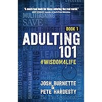 Adulting 101: #Wisdom4Life (Hardcover) – A Complete Guide on Life Planning, Responsibility and Goal Setting, Perfect Gift for High School & College Graduation (Teenagers, Friends, Family, Graduates) Adulting 101: #Wisdom4Life (Hardcover) – A Complete Guide on Life Planning, Responsibility and Goal Setting, Perfect Gift for High School & College Graduation (Teenagers, Friends, Family, Graduates) Hardcover Audible Audiobook Kindle