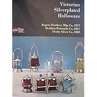 Victorian silverplated holloware;: Tea services, caster sets, ice water pitchers, card receivers, napkin rings, knife rests, toilet sets, goblets, ... (American historical catalog collection) Victorian silverplated holloware;: Tea services, caster sets, ice water pitchers, card receivers, napkin rings, knife rests, toilet sets, goblets, ... (American historical catalog collection) Paperback Hardcover