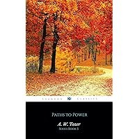 Paths to Power: Living in the spirit's fullness (AW Tozer Series Book 5) Paths to Power: Living in the spirit's fullness (AW Tozer Series Book 5) Kindle