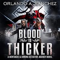Blood Is Thicker: Montague & Strong Case Files, Book 3 Blood Is Thicker: Montague & Strong Case Files, Book 3 Audible Audiobook Kindle Paperback