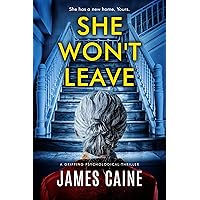 She Won't Leave: A gripping psychological thriller She Won't Leave: A gripping psychological thriller Kindle Paperback