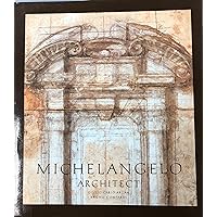 Michelangelo Architect Michelangelo Architect Hardcover Paperback