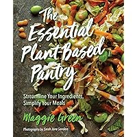 The Essential Plant-Based Pantry: Streamline Your Ingredients, Simplify Your Meals (Encounters: Explorations in Folklore and Ethnomusicology) The Essential Plant-Based Pantry: Streamline Your Ingredients, Simplify Your Meals (Encounters: Explorations in Folklore and Ethnomusicology) Kindle Hardcover