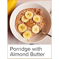 Porridge with Almond Butter
