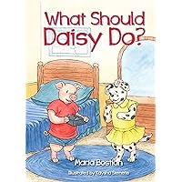 What Should Daisy Do? What Should Daisy Do? Hardcover