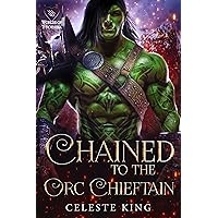 Chained To The Orc Chieftain (Mates of the Burning Sun Clan Book 4) Chained To The Orc Chieftain (Mates of the Burning Sun Clan Book 4) Kindle