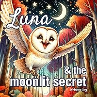 Luna & the Moonlit Secret Luna & the Moonlit Secret Kindle Paperback