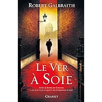 Le ver à soie: roman - traduit de l'anglais par Florianne VIdal (Grand Format) (French Edition)