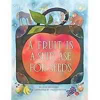 A Fruit Is a Suitcase for Seeds A Fruit Is a Suitcase for Seeds Paperback Kindle Library Binding