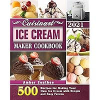 Cuisinart Ice Cream Maker Cookbook 2021: 500 Recipes for Making Your Own Ice Cream with Simple and Easy Frozen Cuisinart Ice Cream Maker Cookbook 2021: 500 Recipes for Making Your Own Ice Cream with Simple and Easy Frozen Kindle Paperback