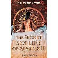 THE SECRET SEX LIFE OF ANGELS II Ring of Fire THE SECRET SEX LIFE OF ANGELS II Ring of Fire Kindle Paperback