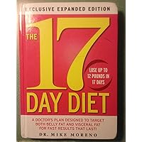 The 17 Day Diet: A Doctor's Plan Designed to Target Both Belly Fat and Visceral Fat for Fast Results That Last! The 17 Day Diet: A Doctor's Plan Designed to Target Both Belly Fat and Visceral Fat for Fast Results That Last! Hardcover Paperback