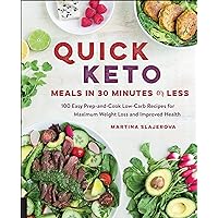 Quick Keto Meals in 30 Minutes or Less: 100 Easy Prep-and-Cook Low-Carb Recipes for Maximum Weight Loss and Improved Health Quick Keto Meals in 30 Minutes or Less: 100 Easy Prep-and-Cook Low-Carb Recipes for Maximum Weight Loss and Improved Health Kindle Paperback Hardcover Spiral-bound