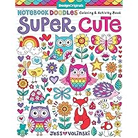 Notebook Doodles Super Cute: Coloring & Activity Book (Design Originals) 32 Adorable Animal Designs; Beginner-Friendly Relaxing, Creative Art Activities on High-Quality Extra-Thick Perforated Paper Notebook Doodles Super Cute: Coloring & Activity Book (Design Originals) 32 Adorable Animal Designs; Beginner-Friendly Relaxing, Creative Art Activities on High-Quality Extra-Thick Perforated Paper Paperback Spiral-bound