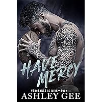 Have Mercy (Vengeance is Mine Book 2) Have Mercy (Vengeance is Mine Book 2) Kindle Paperback