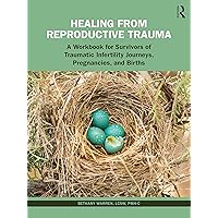 Healing from Reproductive Trauma Healing from Reproductive Trauma Paperback Kindle Hardcover