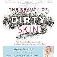 The Beauty of Dirty Skin The Beauty of Dirty Skin Audible Audiobook Hardcover Audio CD