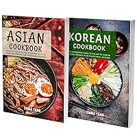 Asian And Korean Cookbook: 2 Books In 1: A Culinary Exploration of Traditional and Modern Asian Flavors With Over 100 Authentic Recipes Asian And Korean Cookbook: 2 Books In 1: A Culinary Exploration of Traditional and Modern Asian Flavors With Over 100 Authentic Recipes Kindle Hardcover Paperback