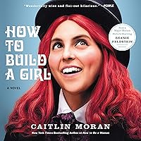 How to Build a Girl How to Build a Girl Audible Audiobook Kindle Hardcover Paperback Audio CD