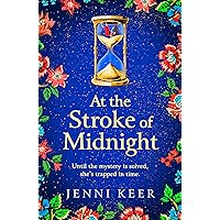 At the Stroke of Midnight: A BRAND NEW completely spellbinding, enchanting historical novel from BESTSELLER Jenni Keer for 2024 At the Stroke of Midnight: A BRAND NEW completely spellbinding, enchanting historical novel from BESTSELLER Jenni Keer for 2024 Kindle Audible Audiobook Paperback Hardcover
