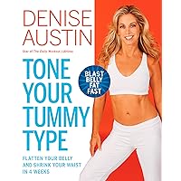 Tone Your Tummy Type: Flatten Your Belly and Shrink Your Waist in 4 Weeks Tone Your Tummy Type: Flatten Your Belly and Shrink Your Waist in 4 Weeks Kindle Paperback Hardcover