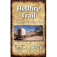 Hellfire Trail: The Awakening of Rose Collins (Bullets & Doves)