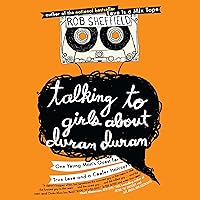 Talking to Girls About Duran Duran: One Young Man's Quest for True Love and a Cooler Haircut Talking to Girls About Duran Duran: One Young Man's Quest for True Love and a Cooler Haircut Audible Audiobook Hardcover Kindle Paperback