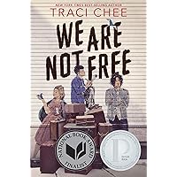 We Are Not Free: A Printz Honor Winner We Are Not Free: A Printz Honor Winner Paperback Audible Audiobook Kindle Hardcover Audio CD