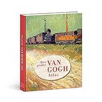 Der große van Gogh Atlas: Eine Reise durch Europa