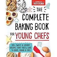 The Complete Baking Book for Young Chefs: 100+ Sweet and Savory Recipes that You'll Love to Bake, Share and Eat! (: ATK Cookbooks for Young Chefs) The Complete Baking Book for Young Chefs: 100+ Sweet and Savory Recipes that You'll Love to Bake, Share and Eat! (: ATK Cookbooks for Young Chefs) Hardcover Kindle Spiral-bound