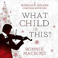 What Child Is This?: A Sherlock Holmes Christmas Adventure What Child Is This?: A Sherlock Holmes Christmas Adventure Audible Audiobook Kindle Paperback Hardcover