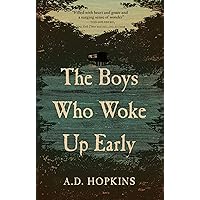 The Boys Who Woke Up Early: A Novel