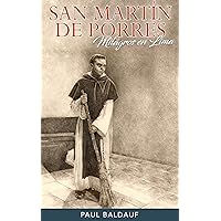 SAN MARTÍN DE PORRES: MILAGROS EN LIMA (Spanish Edition)