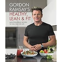 Gordon Ramsay's Healthy, Lean & Fit: Mouthwatering Recipes to Fuel You for Life Gordon Ramsay's Healthy, Lean & Fit: Mouthwatering Recipes to Fuel You for Life Hardcover Kindle Spiral-bound