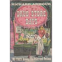 Drug store days, my youth among the pills & potions Drug store days, my youth among the pills & potions Hardcover