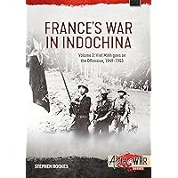 France’s War in Indochina: Volume 2: Viet Minh goes on the Offensive, 1949-1953 (Asia@War)