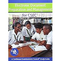 Electronic Document Preparation and Management for CSEC Study Guide: Covers latest CSEC Electronic Document Preparation and Management syllabus.