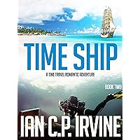 Time Travel TIME SHIP - A Time Travel Adventure: (Book Two) (Time Travel Series 2) Time Travel TIME SHIP - A Time Travel Adventure: (Book Two) (Time Travel Series 2) Kindle