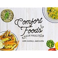 Comfort Foods Made Healthy - Season 1