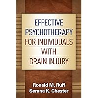 Effective Psychotherapy for Individuals with Brain Injury Effective Psychotherapy for Individuals with Brain Injury Hardcover Kindle Paperback