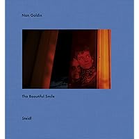 Nan Goldin: The Beautiful Smile Nan Goldin: The Beautiful Smile Hardcover